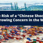 The Risk of a “Chinese Shock”: A Growing Concern in the West